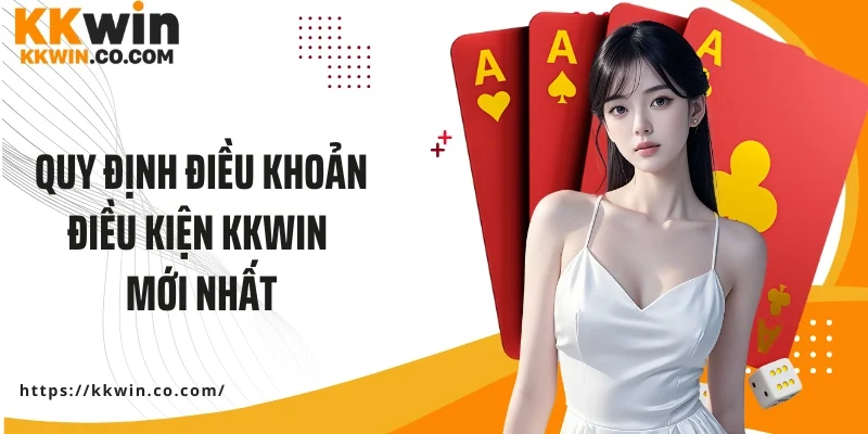 Quy định điều khoản điều kiện KKWIN mới nhất năm 2025